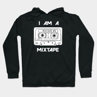 I am a Mixtape Hoodie